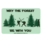 May The Forest Be With You Always